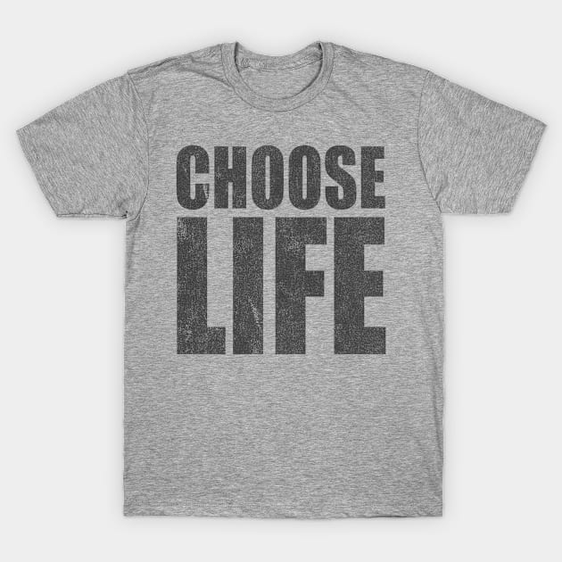 Vintage Choose Life T-Shirt by Flippin' Sweet Gear